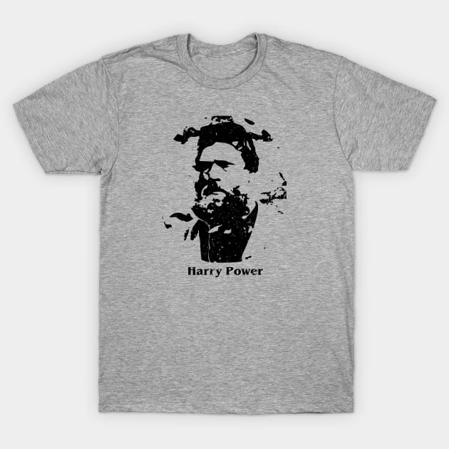 Harry Power (distressed) T-Shirt by Australian_Bushranging